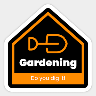 Gardening Do You Dig It! Funny Quote Sticker